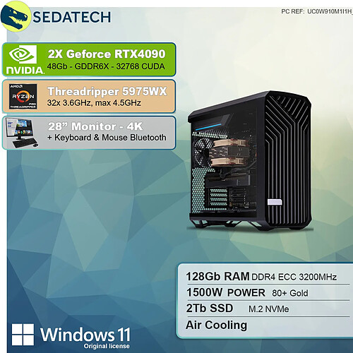 Sedatech Pack Workstation • AMD Threadripper 5975WX • 2x RTX4090 • 128Go RAM • 2To SSD M.2 • Windows 11 Pro • Moniteur 28"