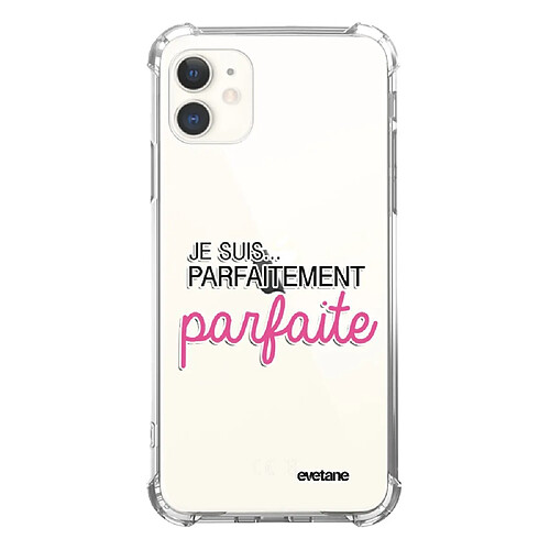 Coque iPhone 11 anti-choc souple avec angles renforcés transparente Je suis parfaitement parfaite Evetane