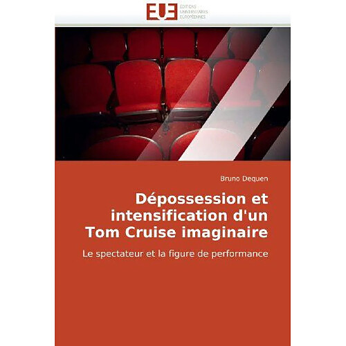 Dépossession et intensification d'un Tom Cruise imaginaire: Le spectateur et la figure de performance