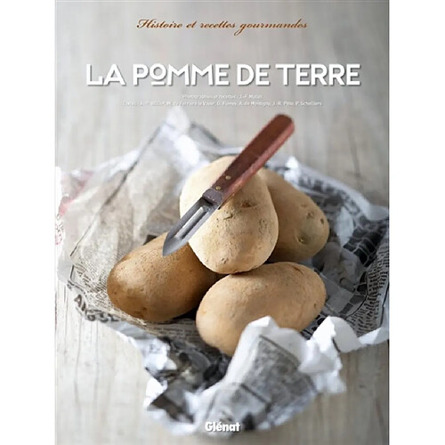 La pomme de terre : histoire et recettes gourmandes · Occasion