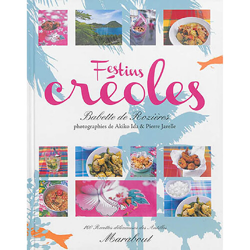 Festins créoles : 160 recettes délicieuses des Antilles · Occasion