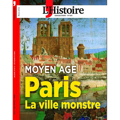 PARIS AU MOYEN AGE : LA VILLE-MONSTRE