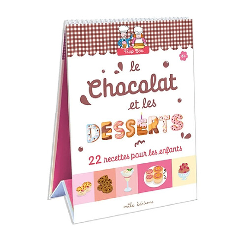 Le chocolat et les desserts : 22 recettes pour les enfants