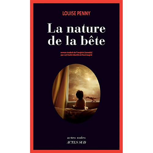 Une enquête de l'inspecteur-chef Armand Gamache. La nature de la bête · Occasion