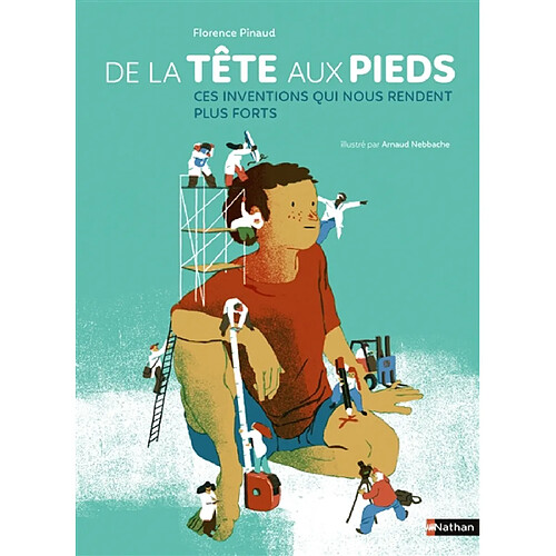 De la tête aux pieds : ces inventions qui nous rendent plus forts · Occasion