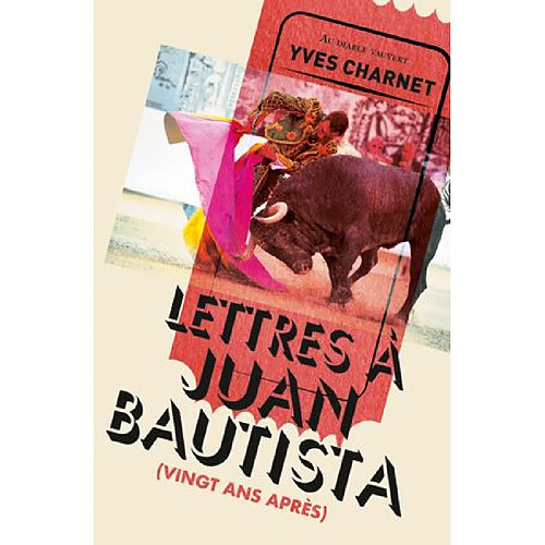 Lettres à Juan Bautista : vingt ans après