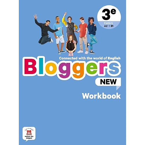 Bloggers new, 3e, cycle 4, A2-B1 : workbook