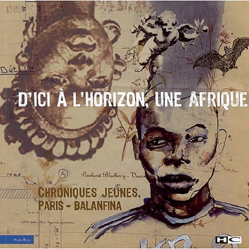 D'ici à l'horizon, une Afrique : chroniques jeunes, Paris-Balanfina · Occasion