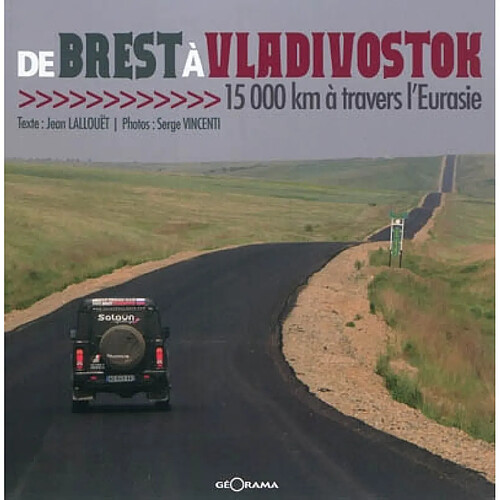 De Brest à Vladivostok : 15.000 km à travers l'Eurasie · Occasion