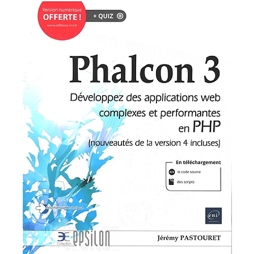 Phalcon 3 : développez des applications web complexes et performantes en PHP (nouveautés de la version 4 incluses) · Occasion