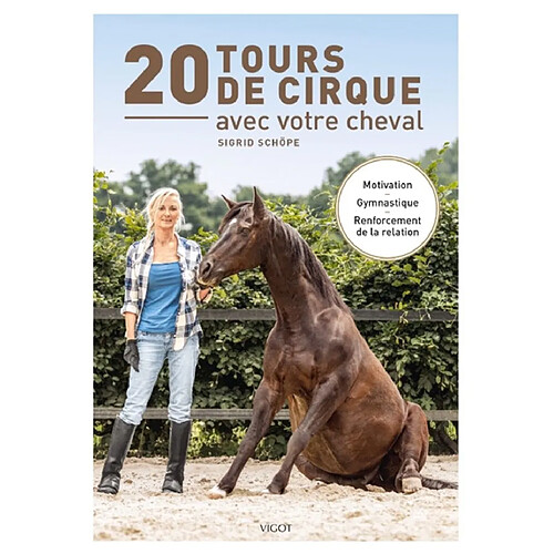 20 tours de cirque avec votre cheval : motivation, gymnastique, renforcement de la relation