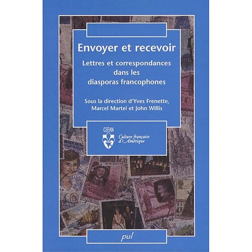 Envoyer et recevoir : lettres et correspondances dans les diasporas francophones · Occasion