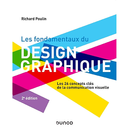 Les fondamentaux du design graphique : les 26 concepts clés de la communication visuelle