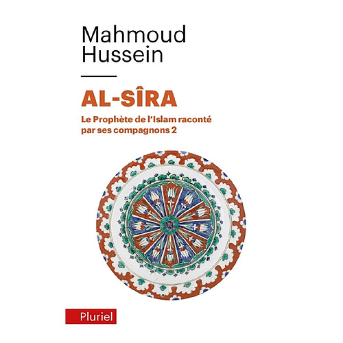 Al- Sîra : le Prophète de l'islam raconté par ses compagnons. Vol. 2 · Occasion