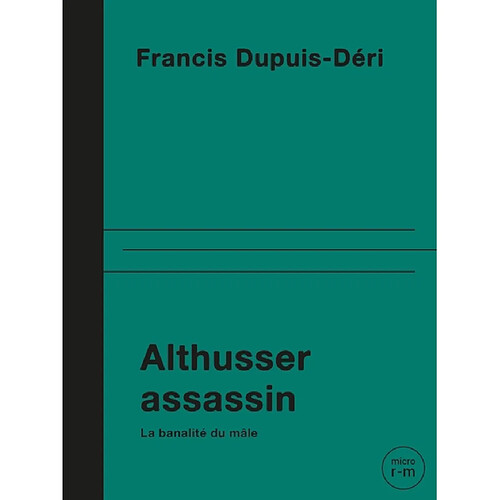 Althusser assassin : La banalité du mâle