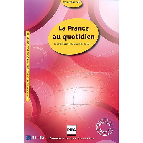 La France au quotidien, B1-B2 : tout savoir sur la société française d'aujourd'hui · Occasion