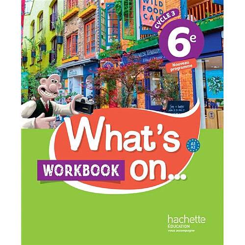 What's on... 6e, cycle 3 : A1-A2 : workbook