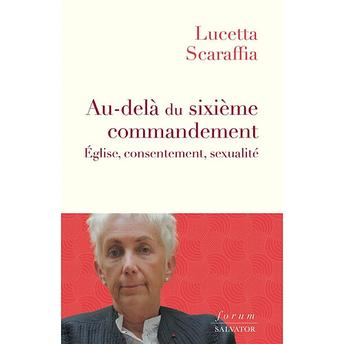 Au-delà du sixième commandement : Eglise, consentement, sexualité · Occasion