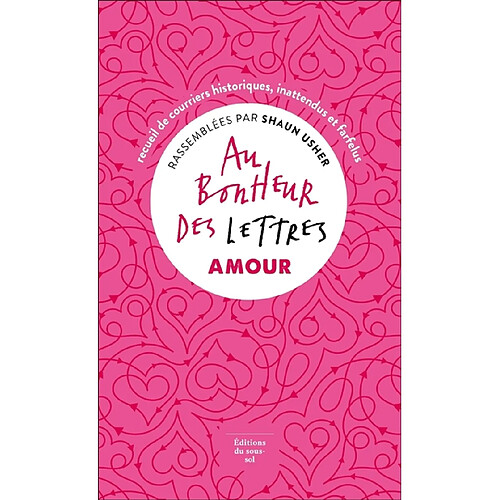 Au bonheur des lettres. Amour : recueil de courriers historiques, inattendus et farfelus · Occasion