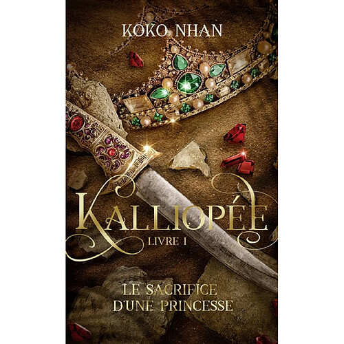 Kalliopée. Vol. 1. Le sacrifice d'une princesse