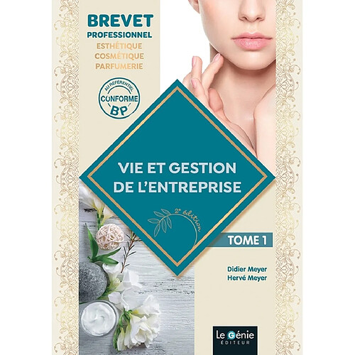 Vie et gestion de l'entreprise : brevet professionnel esthétique, cosmétique, parfumerie. Vol. 1