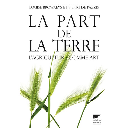 La part de la terre : l'agriculture comme art · Occasion