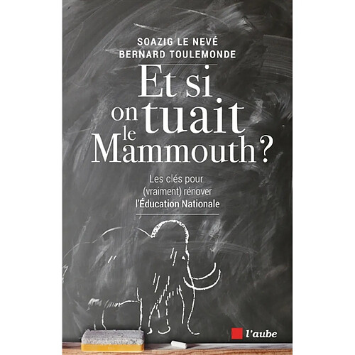 Et si on tuait le mammouth ? : les clés pour (vraiment) rénover l'Education nationale · Occasion