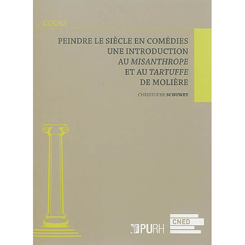 Peindre le siècle en comédies : une introduction au Misanthrope et au Tartuffe de Molière · Occasion