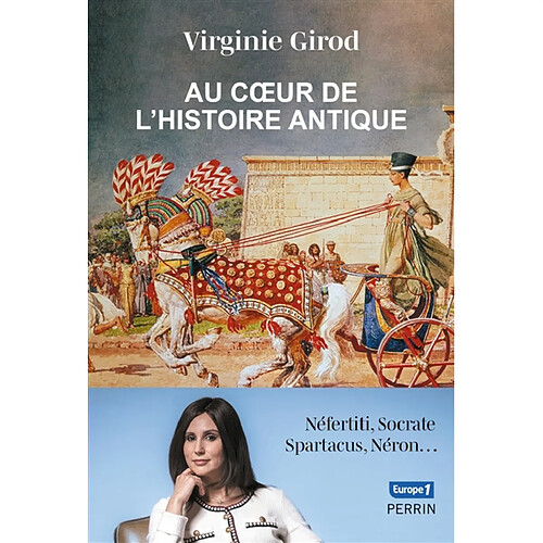 Au coeur de l'histoire antique : Néfertiti, Socrate, Spartacus, Néron... · Occasion