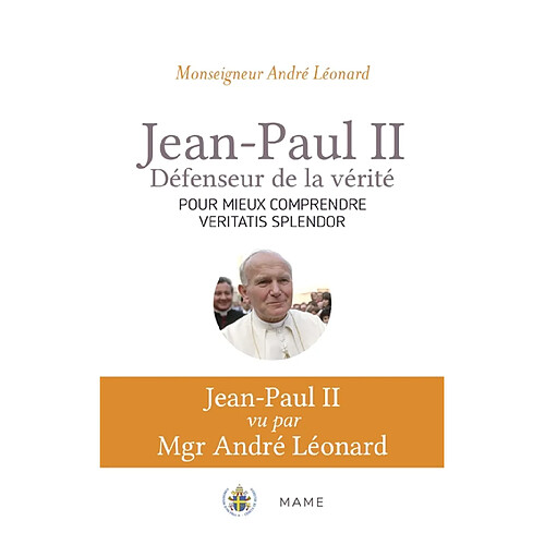 Jean-Paul II, défenseur de la vérité : pour mieux comprendre Veritatis splendor · Occasion