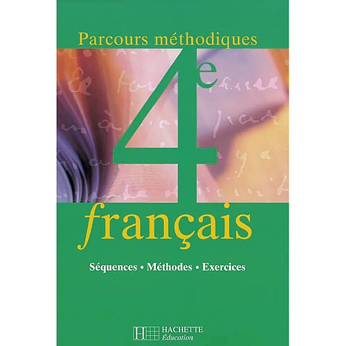 Français 4e : parcours méthodiques : Séquences, méthodes, exercices · Occasion