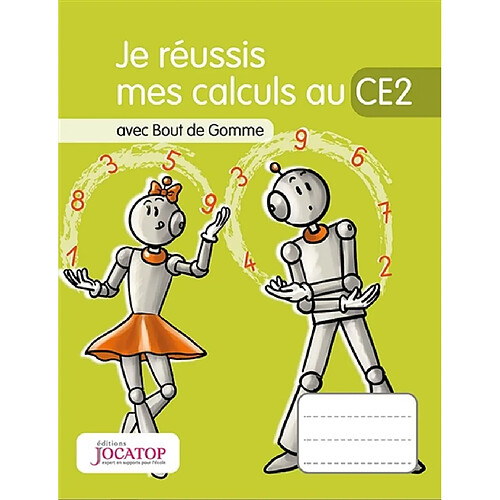 Je réussis mes calculs au CE2 : avec Bout de Gomme