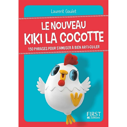 Le nouveau Kiki la cocotte : 150 phrases pour s'amuser à bien ar-ti-cu-ler · Occasion