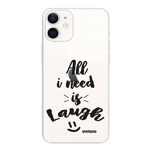 Coque iPhone 12 mini souple transparente All I Need Is Laugh Motif Ecriture Tendance Evetane