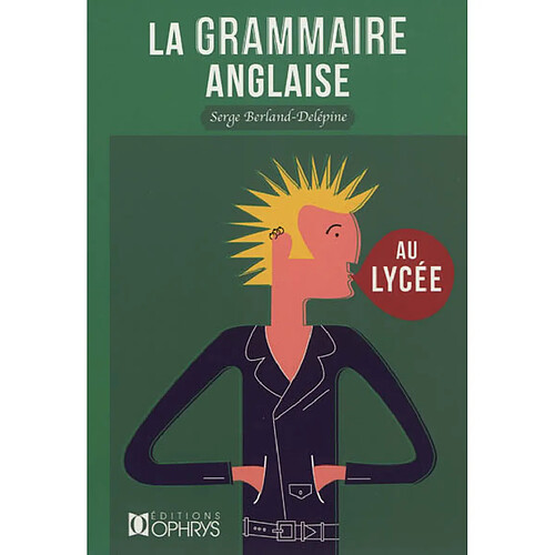 La grammaire anglaise au lycée : de la 2de au baccalauréat · Occasion