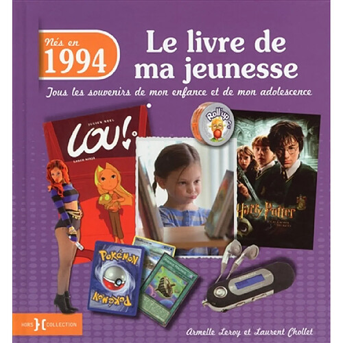 Nés en 1994 : le livre de ma jeunesse : tous les souvenirs de mon enfance et de mon adolescence