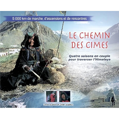 Le chemin des cimes : quatre saisons en couple pour traverser l'Himalaya : 5.000 km de marche, d'ascensions et de rencontres · Occasion