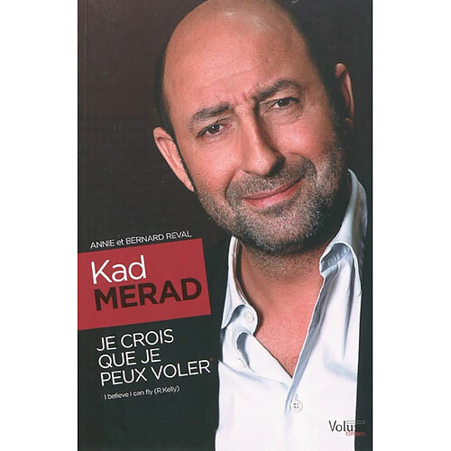 Kad Merad : je crois que je peux voler · Occasion