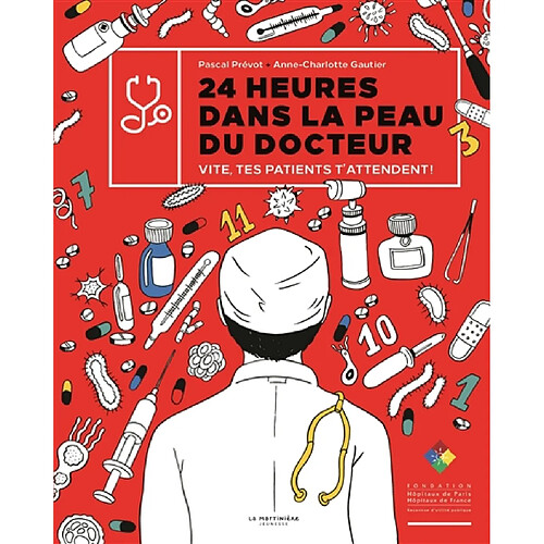 24 heures dans la peau du docteur : vite, tes patients t'attendent ! · Occasion