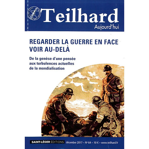 Teilhard aujourd'hui, n° 64. Regarder la guerre en face voir au-delà : de la genèse d'une pensée aux turbulences actuelles de la mondialisation · Occasion