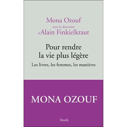 Pour rendre la vie plus légère : les livres, les femmes, les manières · Occasion