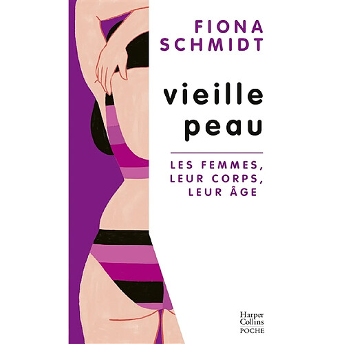 Vieille peau : les femmes, leur corps, leur âge