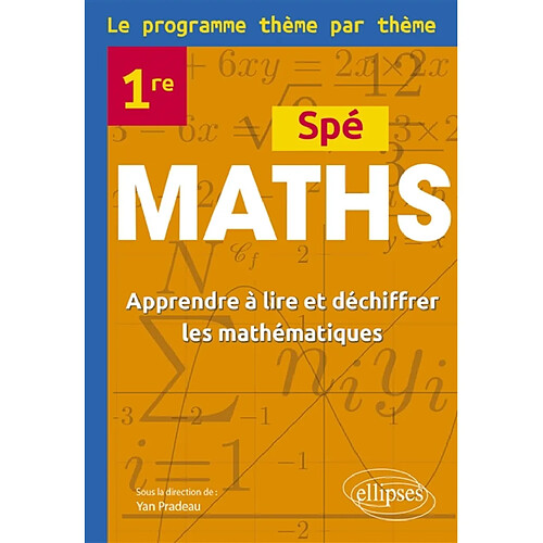 Spé maths 1re : apprendre à lire et déchiffrer les mathématiques : le programme thème par thème