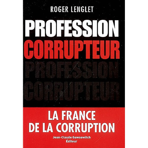 Profession corrupteur : la France de la corruption · Occasion