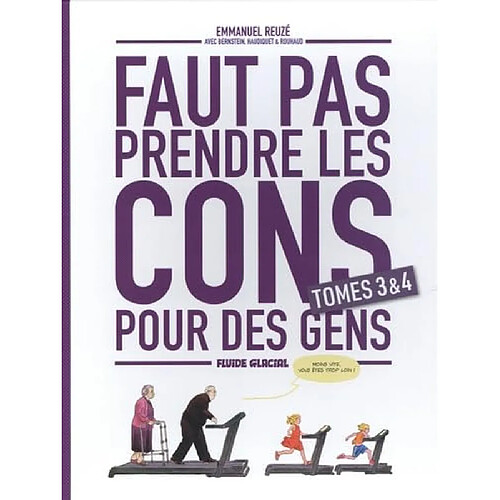 Faut pas prendre les cons pour des gens : tomes 3 & 4