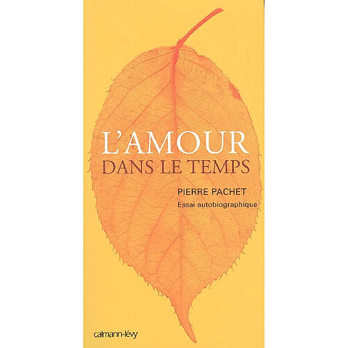 L'amour dans le temps : essai autobiographique · Occasion