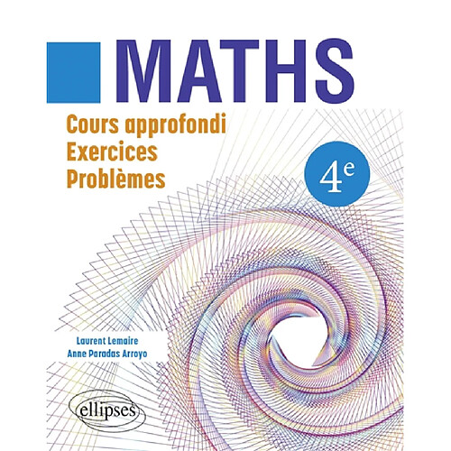 Maths 4e : cours approfondi, exercices, problèmes