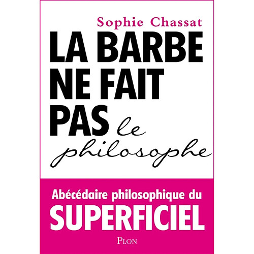 La barbe ne fait pas le philosophe : abécédaire philosophique du superficiel · Occasion