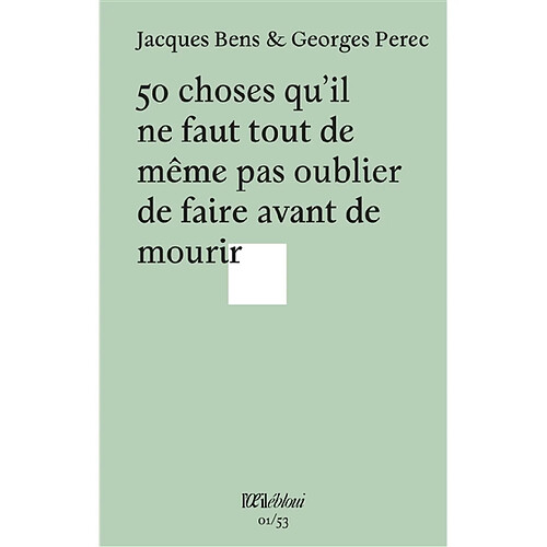 50 choses qu'il ne faut tout de même pas oublier de faire avant de mourir