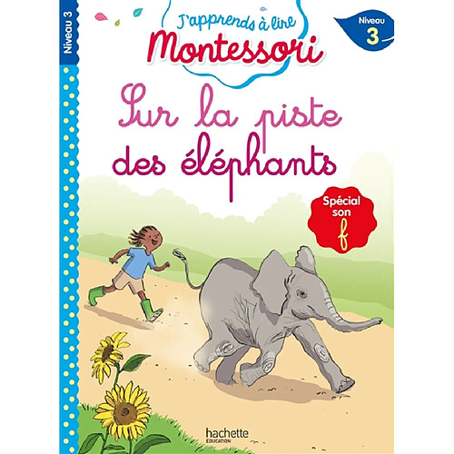 Sur la piste des éléphants : niveau 3 : spécial son f